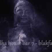 Buddha House Bar 7 Blakfazze