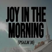 LOST FOUND JOY IN THE MORNING PSALM 30 Official Lyric Video