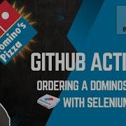 GitHub Actions Ordering A Dominos Pizza With Selenium