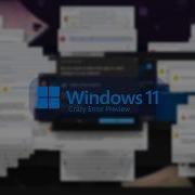 Windows 11 Crazy Error Preview