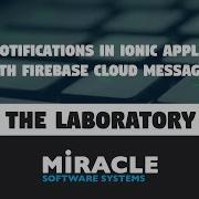 Push Notifications In Ionic Application With Firebase Cloud Messaging The Laboratory