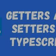 31 Implementing Getters And Setters In The Typescript Classes
