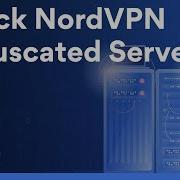 Obfuscated Servers And Why You Need Them NordVPN