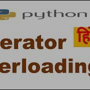 Operator Overloading In Python How To Overload An Operator In Python Python Tutorial In Hindi