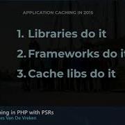 Caching In PHP With PSRs Hannes Van De Vreken Phpsrb