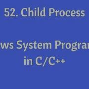 52 Child Process Windows System Programming In C C