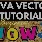 JAVA VECTOR TUTORIAL FOR BEGINNERS