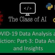 COVID 19 Data Analysis And Prediction Part 3 Data Analysis And Insights