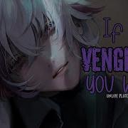 Nightcore If It S Vengeance You Want LV