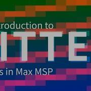 Introduction To JITTER Pt 1 The Matrix Or Live Visuals In Max MSP