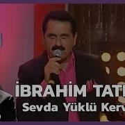 İbrahim Tatlıses Sevda Yüklü Kervanlar