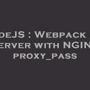 NodeJS Webpack Dev Server With NGINX Proxy Pass