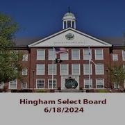 Hingham Select Board 6 18 2024