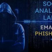 Cybersecurity SOC Analyst Lab Email Analysis Phishing