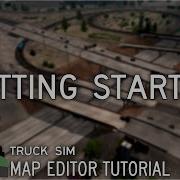 Уроки по редактору карт для Truck Simulator Открытие и сохранение карт Урок 1 1