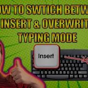 How To Switch Between Insert Typing Mode And Overwrite Typing Mode Hit The INS Insert Key