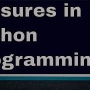 PYTHON TUTORIAL 9 HOW DO CLOSURES WORK IN PYTHON PROGRAMMING