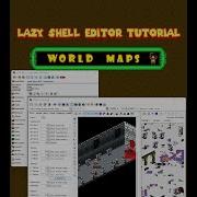 Lazy Shell Editor Tutorial World Maps