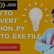 Converting Py To Exe Convert Python File To Exe Python Py File To Exe Executable File