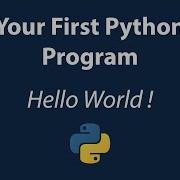 Your First Python Program Hello World