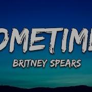 Britney Spears Sometimes Lyrics
