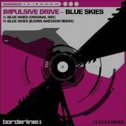 Impulsive Drive Blue Skies Bjorn Akesson Remix