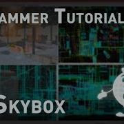 Source 1 Hammer Tutorial V2 Series 15 Creating A 3D Skybox