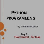Day 7 Control Flow For Loop InvisibleCoder Python Programming