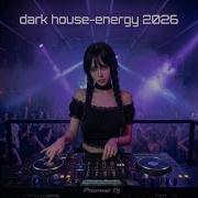 Dark House Energy 2026 Deep Hypnotic DJ Experience