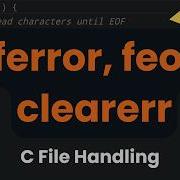 C File Handling Tutorial Ferror Feof Clearerr Functions Explained