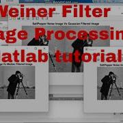 Matlab Image Processing Tutorial For Beginners Wiener Filter Image In Matlab Code