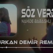 Nahide Babashlı Söz Verdim Furkan Demir Remix Söz Verdim Gitmiycem Seni üzmiycem