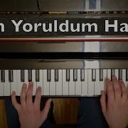 Ben Yoruldum Hayat Piano Tutorial