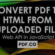 How To Convert PDF To HTML From Uploaded File In JS Via PDF Co Web API