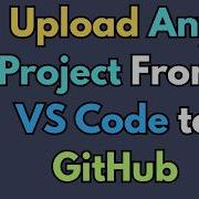 Upload Any Project To GitHub Using Visual Studio Code Upload Code From VS Code To Github