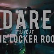 Dare FULL SET HD 06 15 18 Live The Locker Room