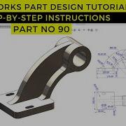 SolidWorks Part Design Tutorial Exercise No 90
