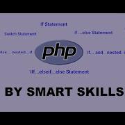 Conditional Statements If Else Switch Case In PHP BY SMART SKILLS