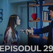Dragoste Infinita Episodul 29