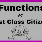 Functions As First Class Citizens Hands On Golang Exercise
