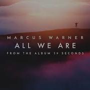 Marcus Warner All We Are