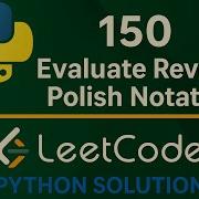 Leetcode 150 Evaluate Reverse Polish Notation Python Solution