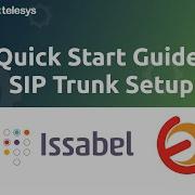 Issabel PBX Quick Start Guide SIP Trunk Setup