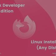 How To Install Firefox Developer Edition On Linux Plus How To Launch The Browser From The Terminal