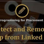 Problem 7 Detect And Remove Loop In Linked List Programming Questions For Placement Preparation
