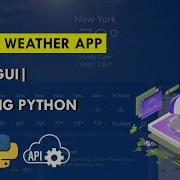 Build Weather App With GUI In Python API Tkinter Explained For Beginners