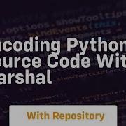 Encoding Python Source Code With Marshal