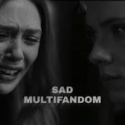 You Were Born To Cause Pain Sad Multifandom