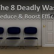 Reduce The 8 Deadly Wastes To Boost Efficiency