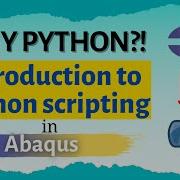Introduction To Python Scripting In Abaqus